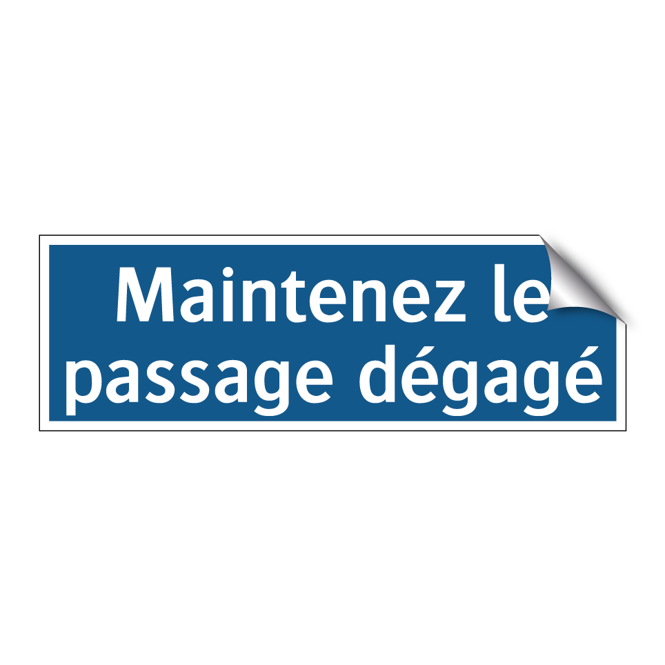 Maintenez le passage dégagé