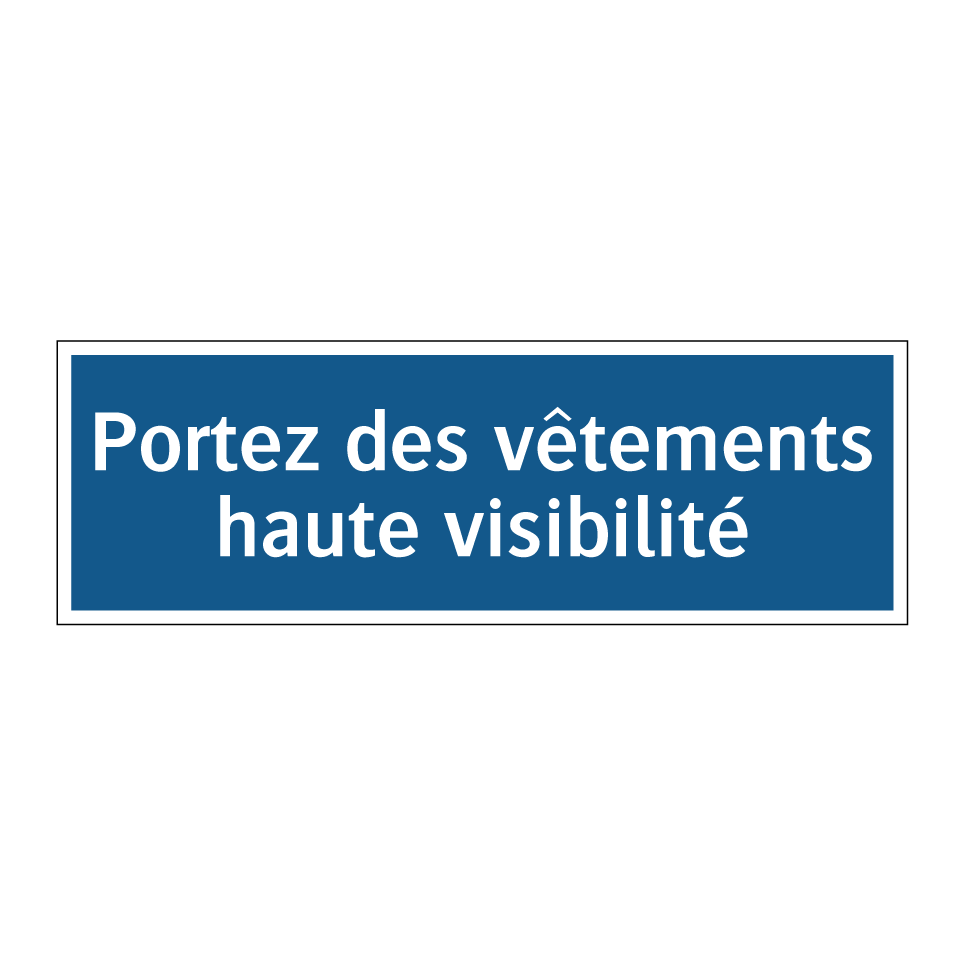 Portez des vêtements haute visibilité