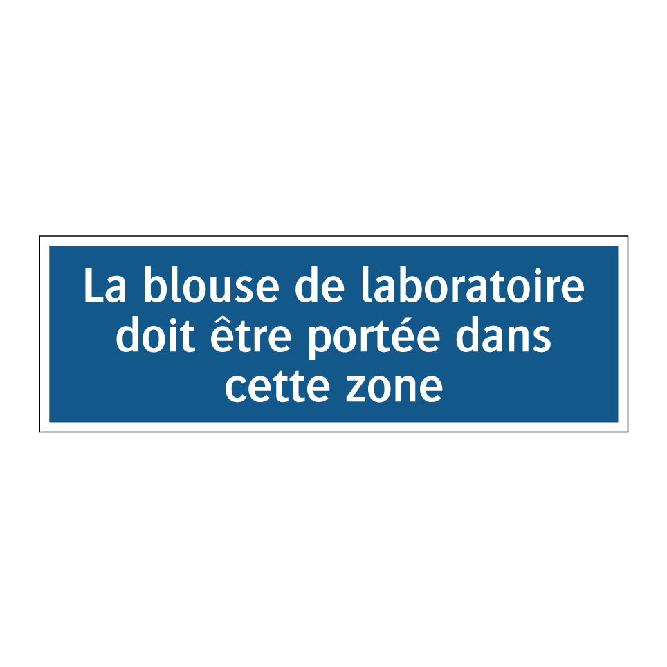 La blouse de laboratoire doit être portée dans cette zone
