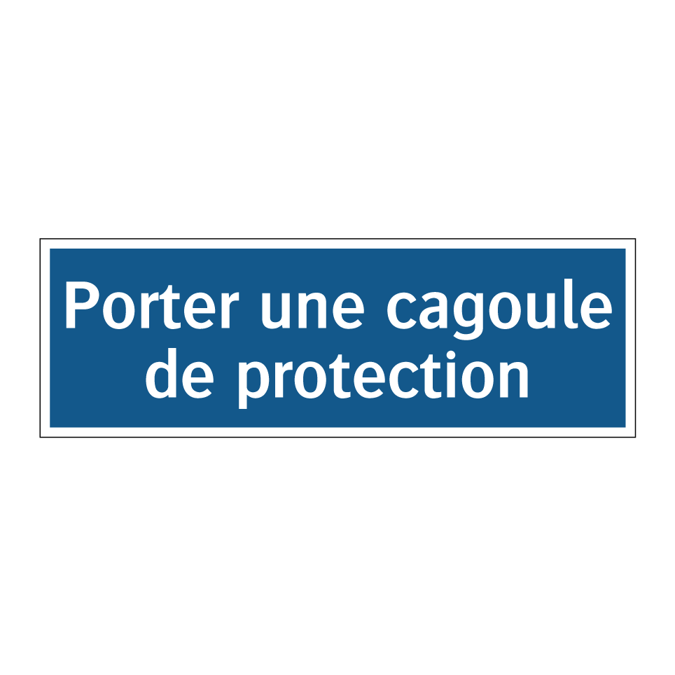 Porter une cagoule de protection