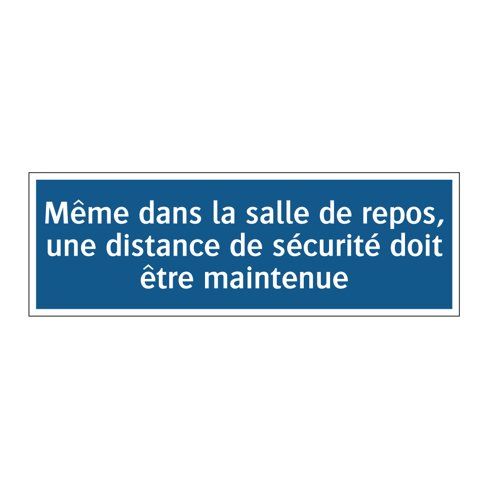 Même dans la salle de repos, une distance de sécurité doit être maintenue.