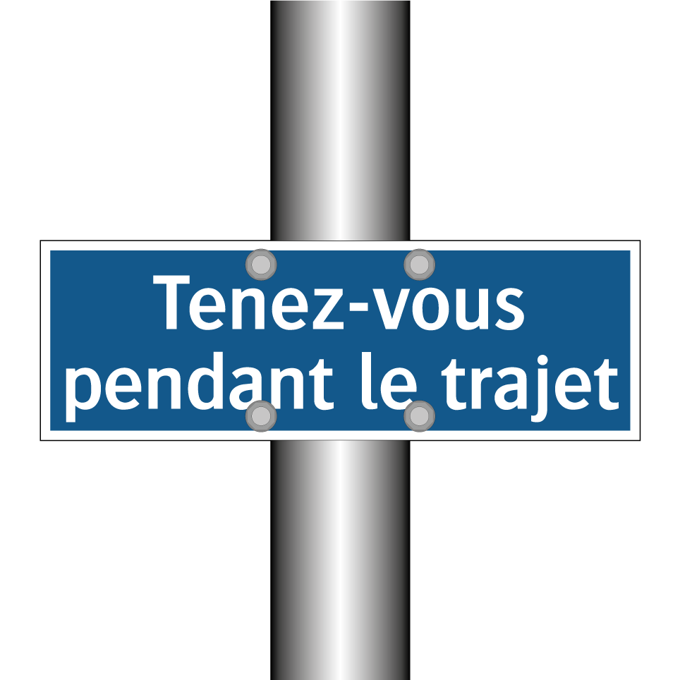Tenez-vous pendant le trajet