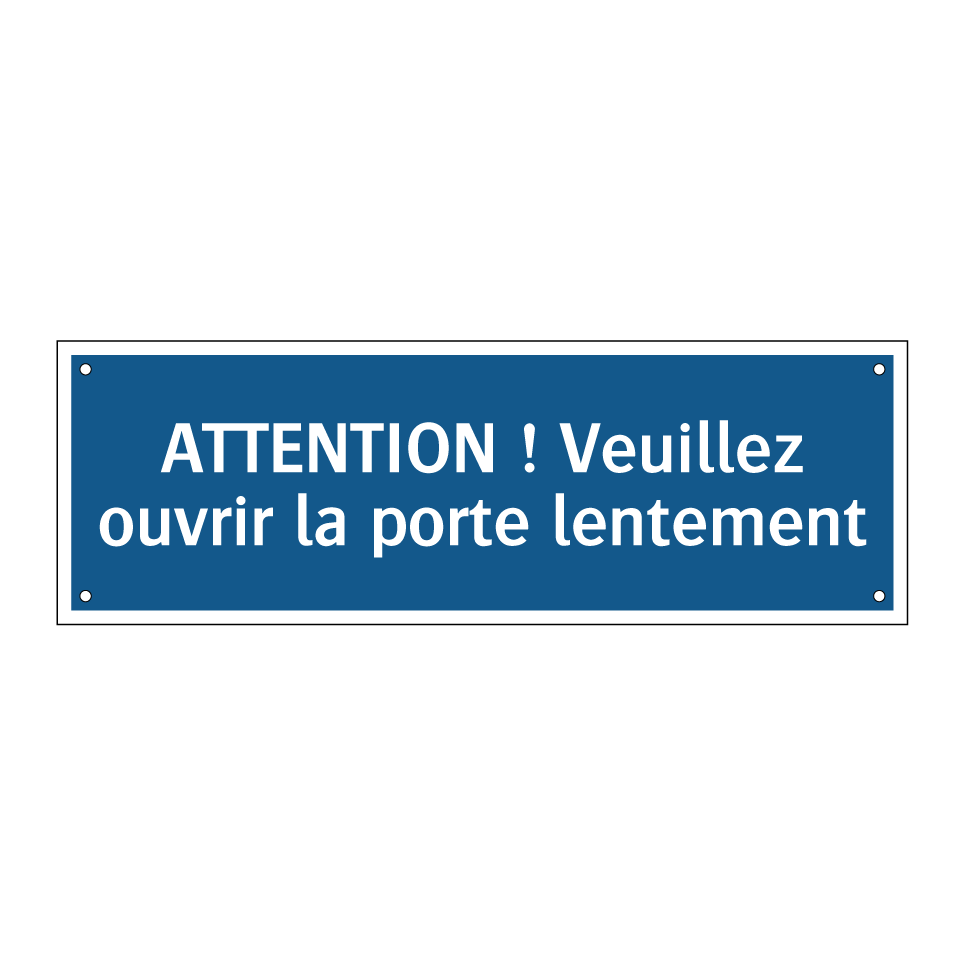 ATTENTION ! Veuillez ouvrir la porte lentement.