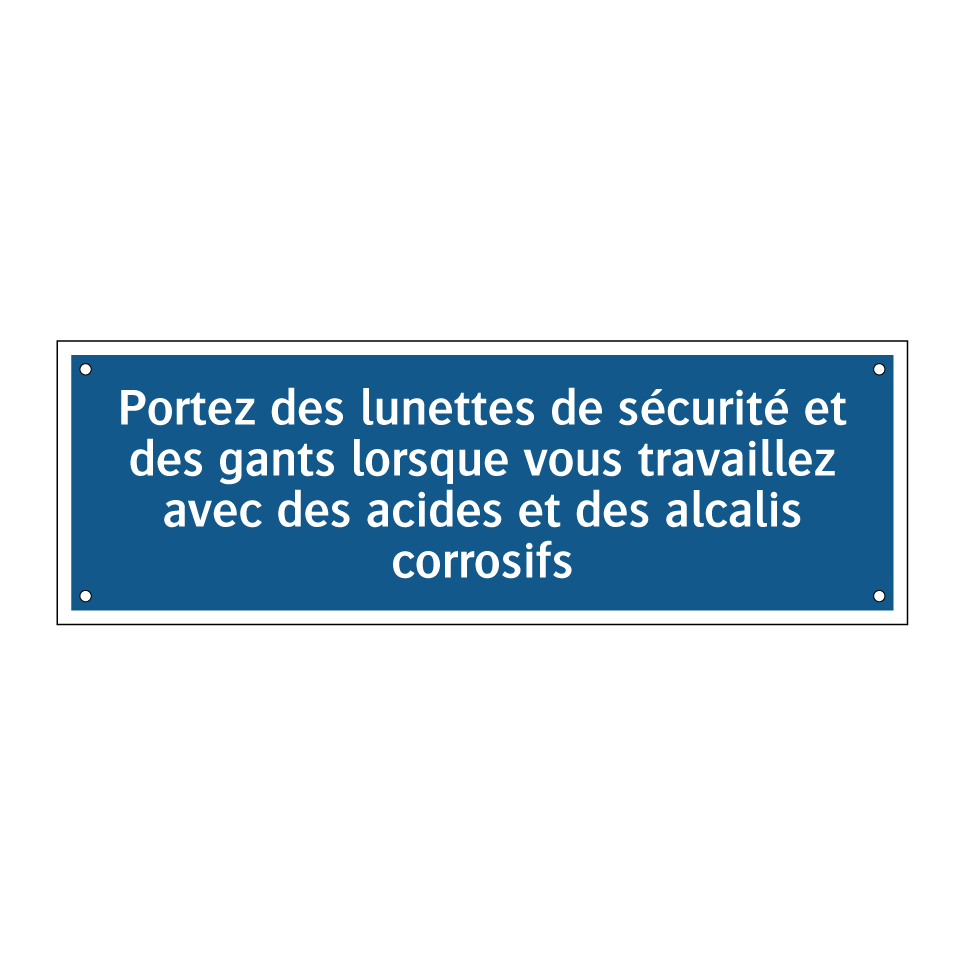 Portez des lunettes de sécurité et des gants lorsque vous travaillez avec des acides et des alcalis corrosifs.