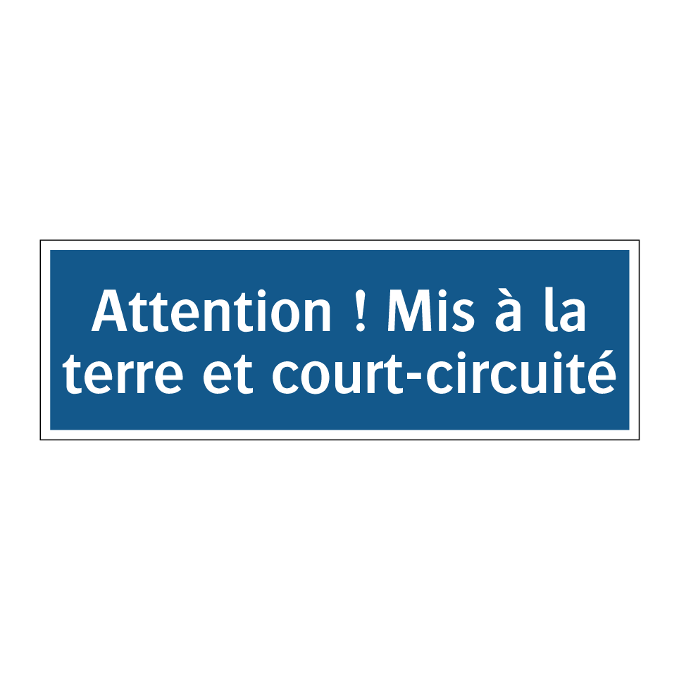 Attention ! Mis à la terre et court-circuité