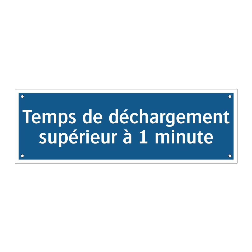 Temps de déchargement supérieur à 1 minute