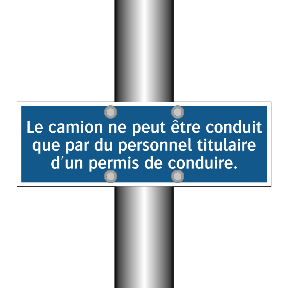 Le camion ne peut être conduit que par du personnel titulaire d'un permis de conduire.