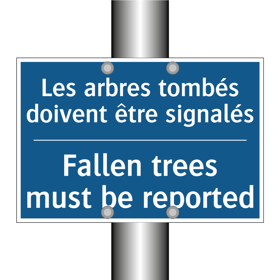 Les arbres tombés doivent être  /.../ - Fallen trees must be reported