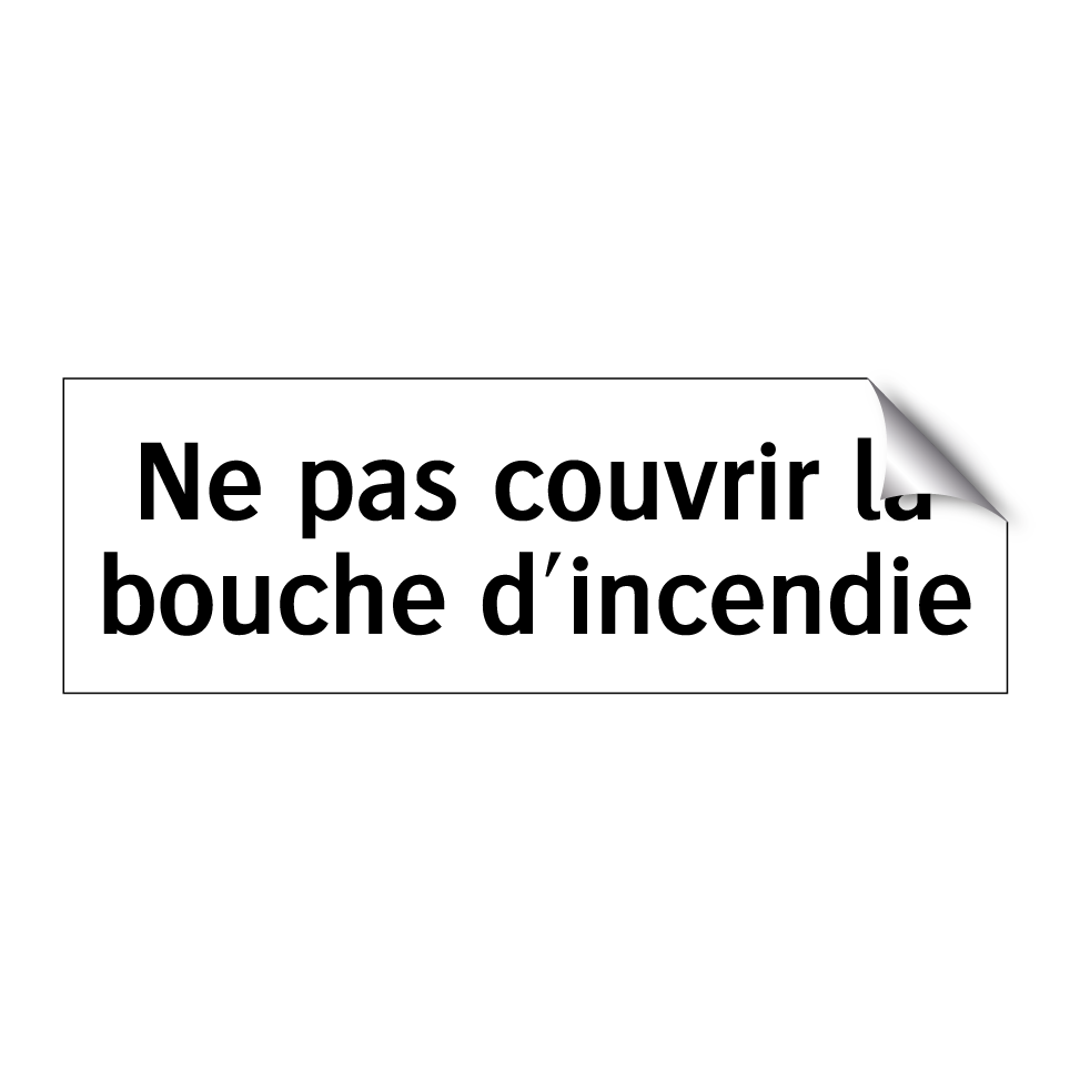 Ne pas couvrir la bouche d'incendie