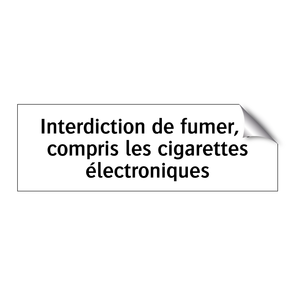 Interdiction de fumer, y compris les cigarettes électroniques