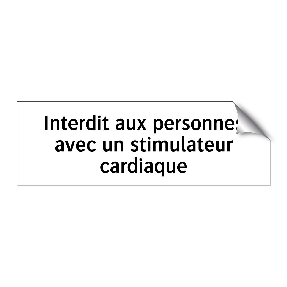 Interdit aux personnes avec un stimulateur cardiaque