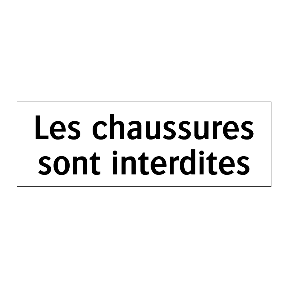 Les chaussures sont interdites