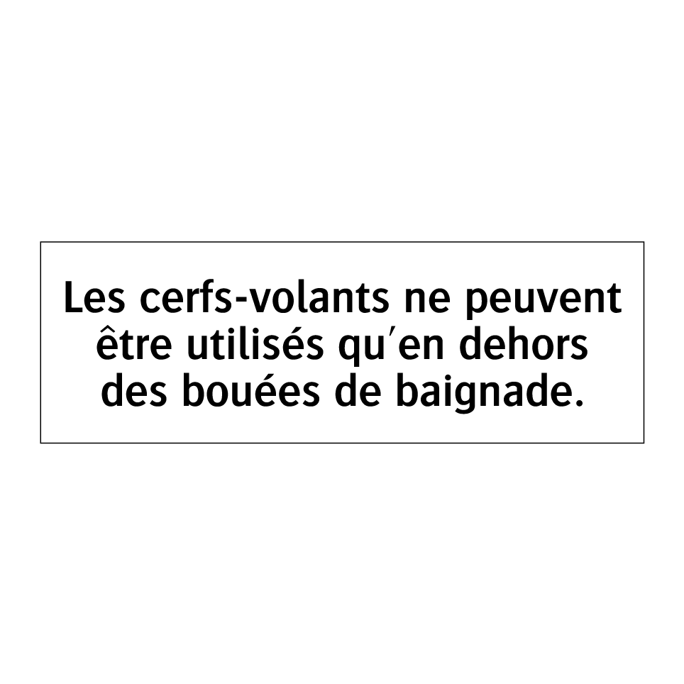 Les cerfs-volants ne peuvent être utilisés qu'en dehors des bouées de baignade.