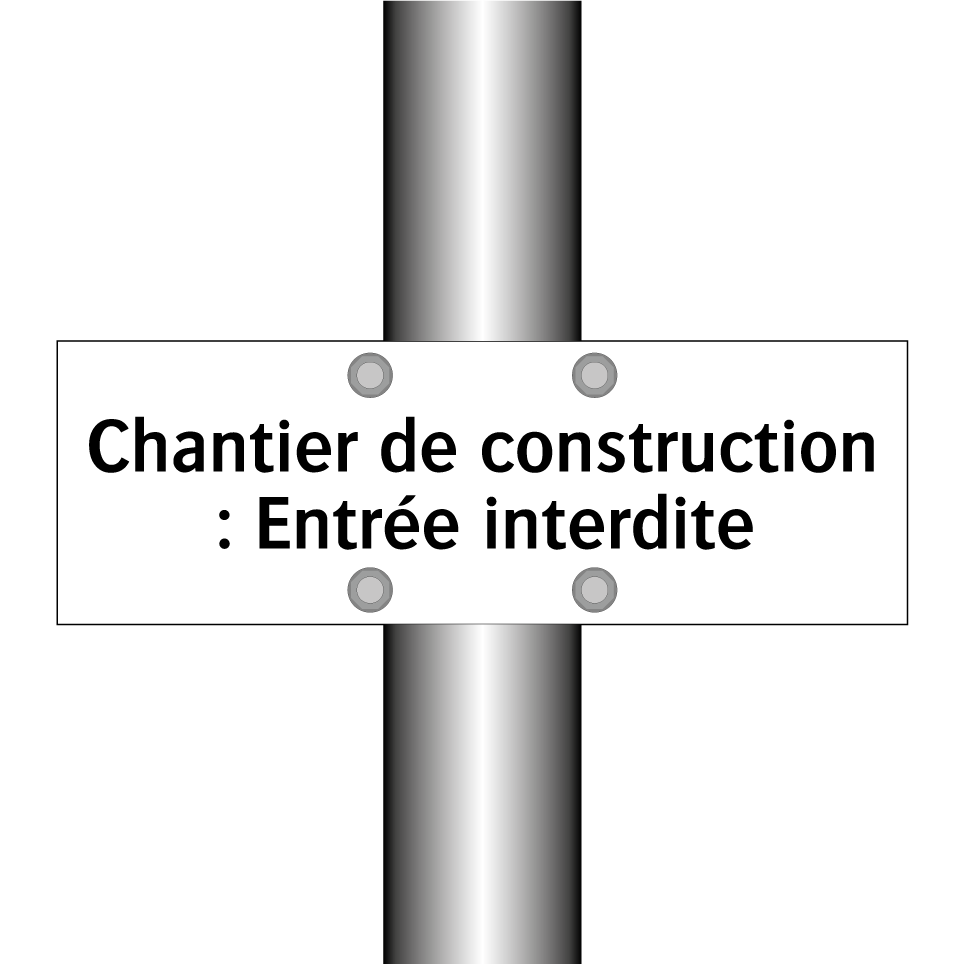 Chantier de construction : Entrée interdite