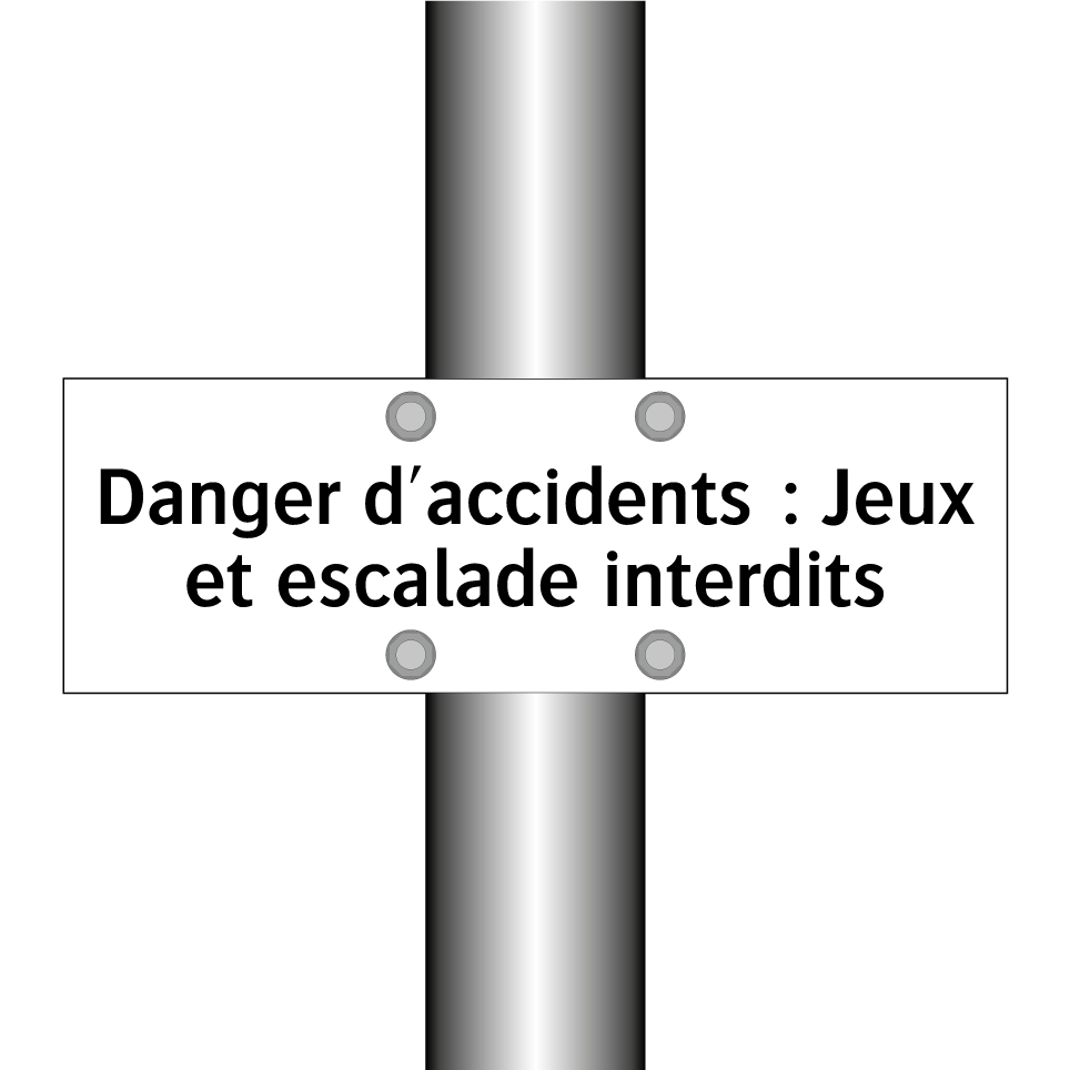 Danger d'accidents : Jeux et escalade interdits