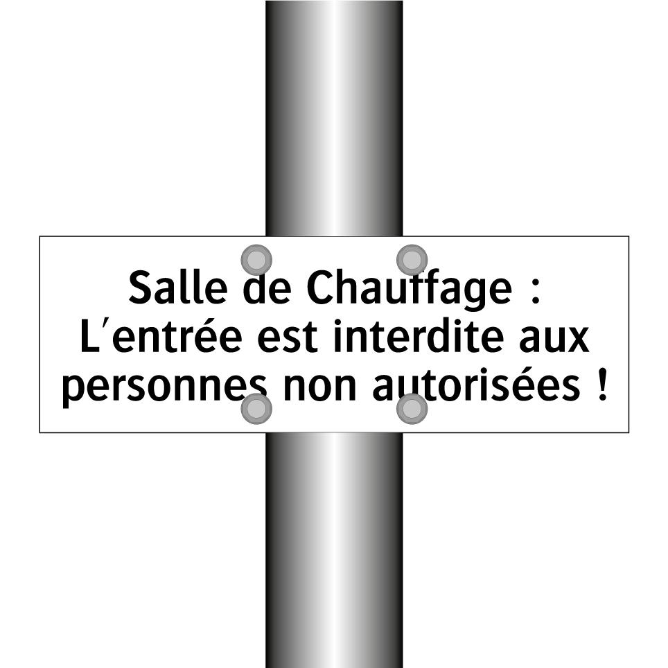 Salle de Chauffage : L'entrée est interdite aux personnes non autorisées !