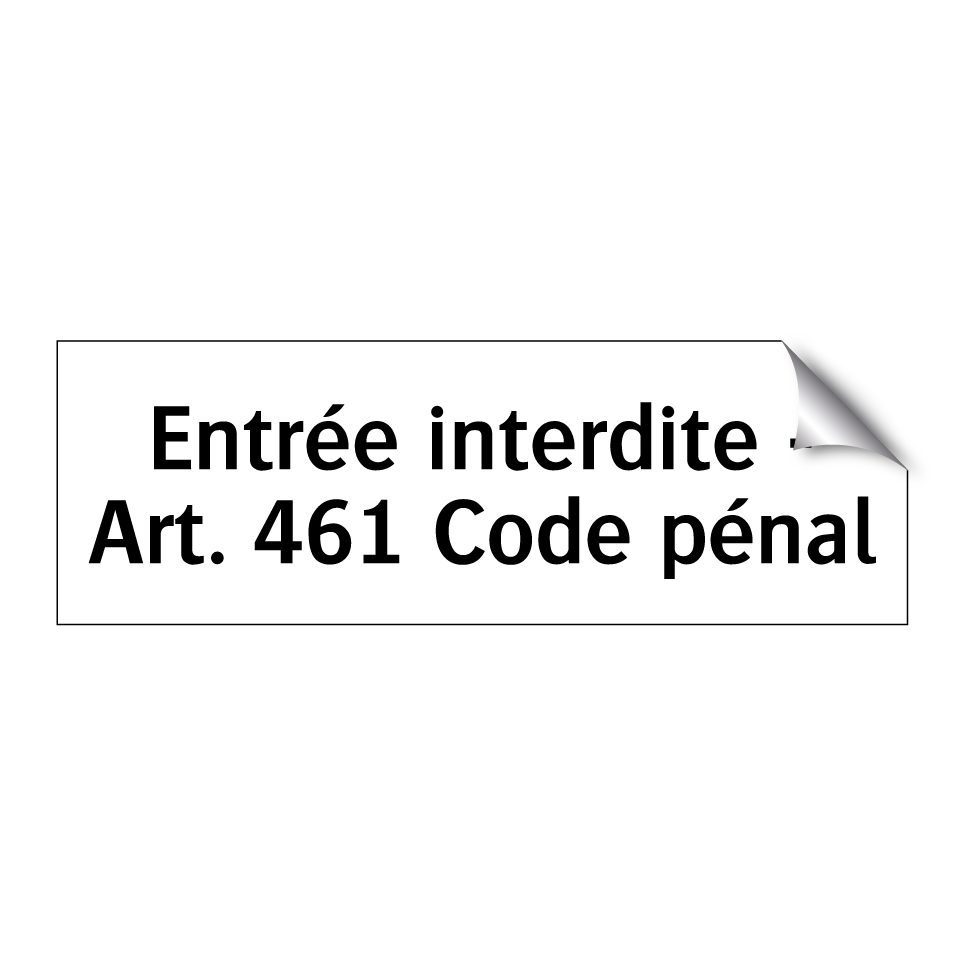 Entrée interdite - Art. 461 Code pénal