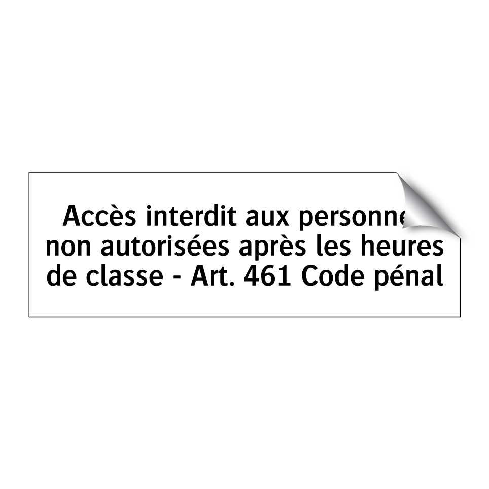 Accès interdit aux personnes non autorisées après les heures de classe - Art. 461 Code pénal