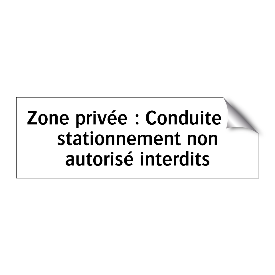 Zone privée : Conduite ou stationnement non autorisé interdits
