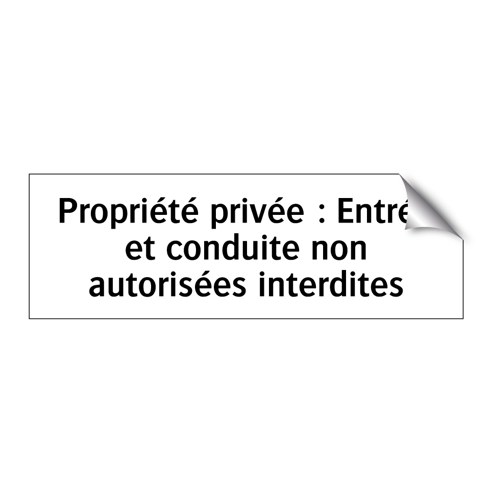 Propriété privée : Entrée et conduite non autorisées interdites