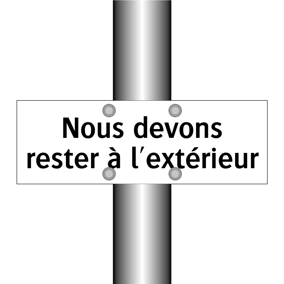Nous devons rester à l'extérieur