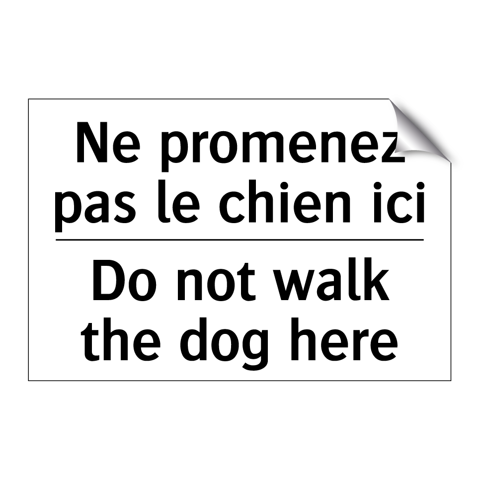 Ne promenez pas le chien ici - Do not walk the dog here