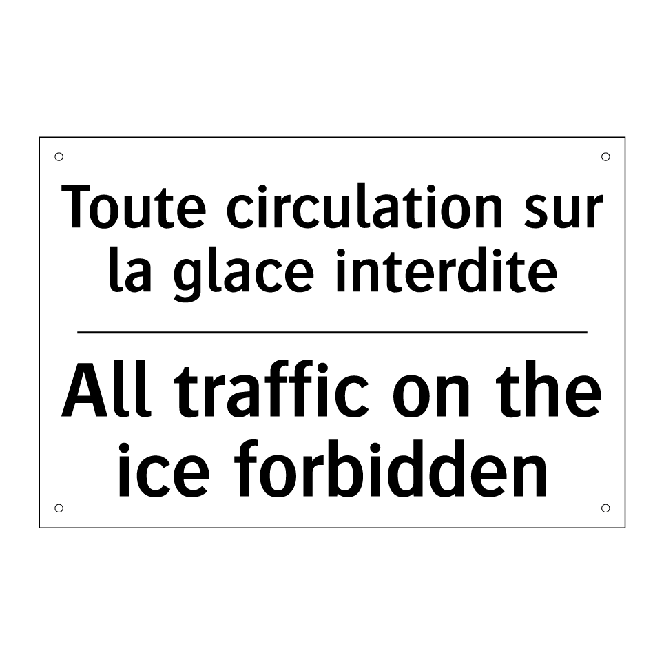 Toute circulation sur la glace  /.../ - All traffic on the ice forbidden /.../