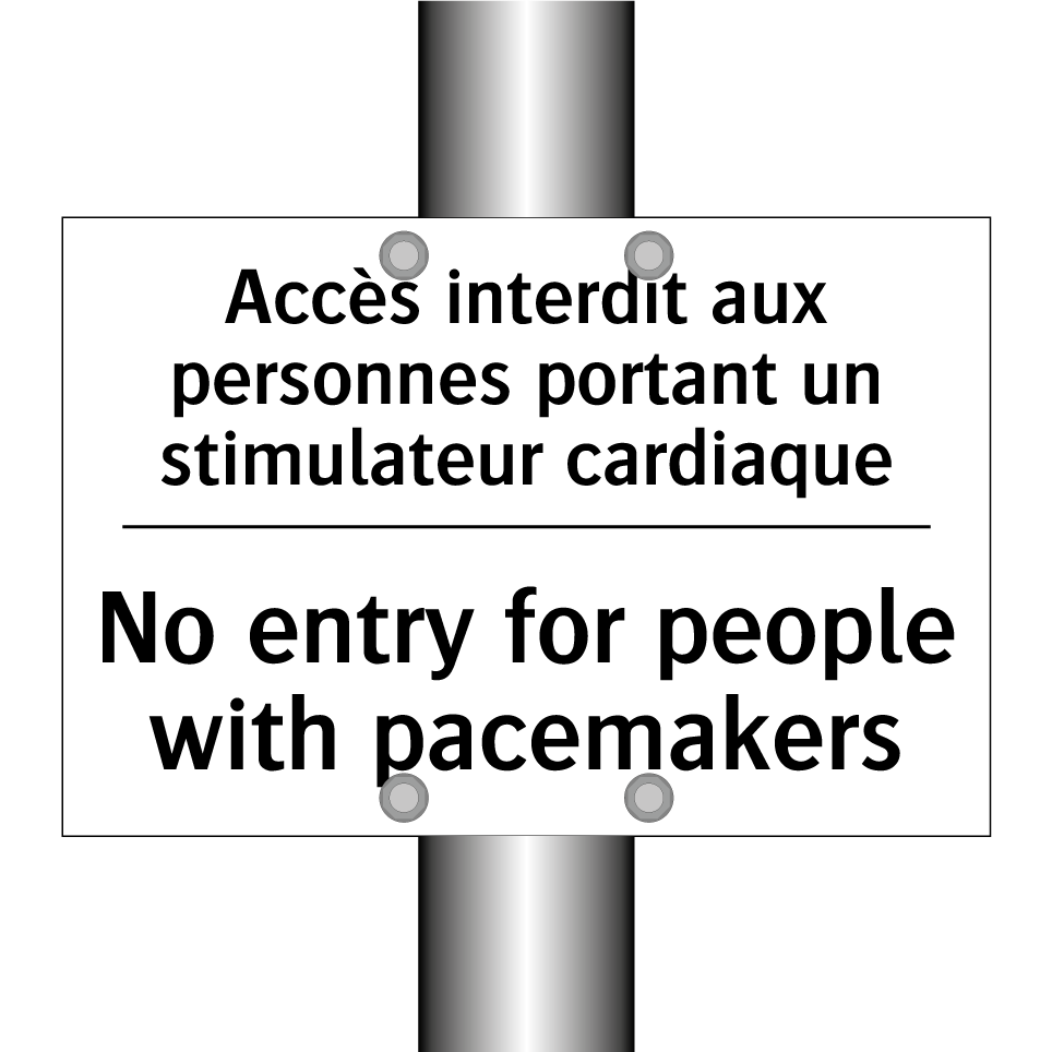 Accès interdit aux personnes portant  /.../ - No entry for people with pacemakers /.../