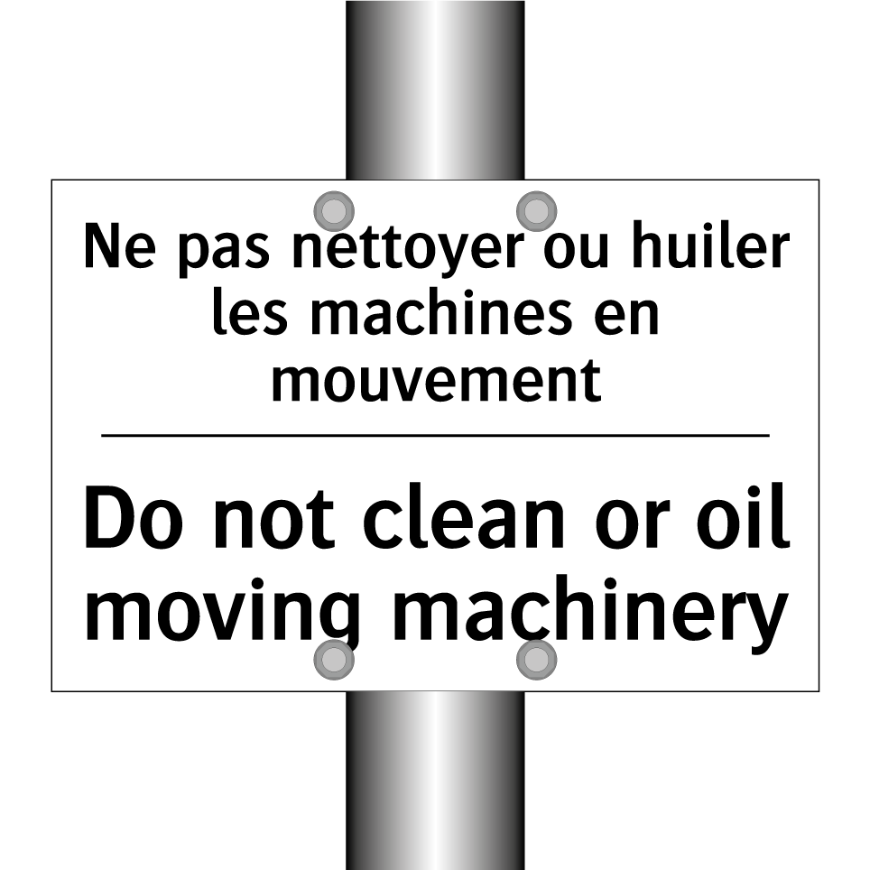 Ne pas nettoyer ou huiler les  /.../ - Do not clean or oil moving machinery /.../