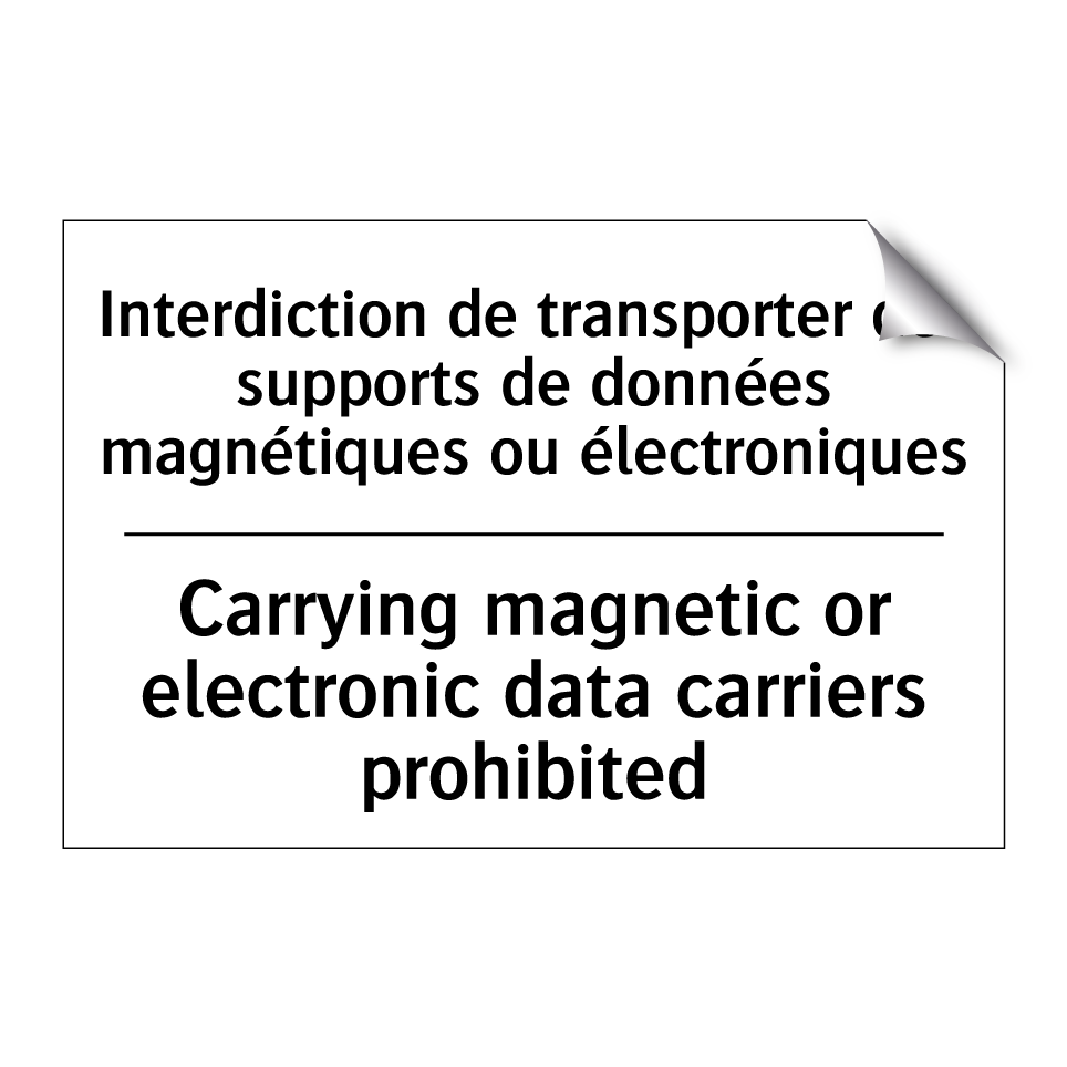 Interdiction de transporter des  /.../ - Carrying magnetic or electronic  /.../