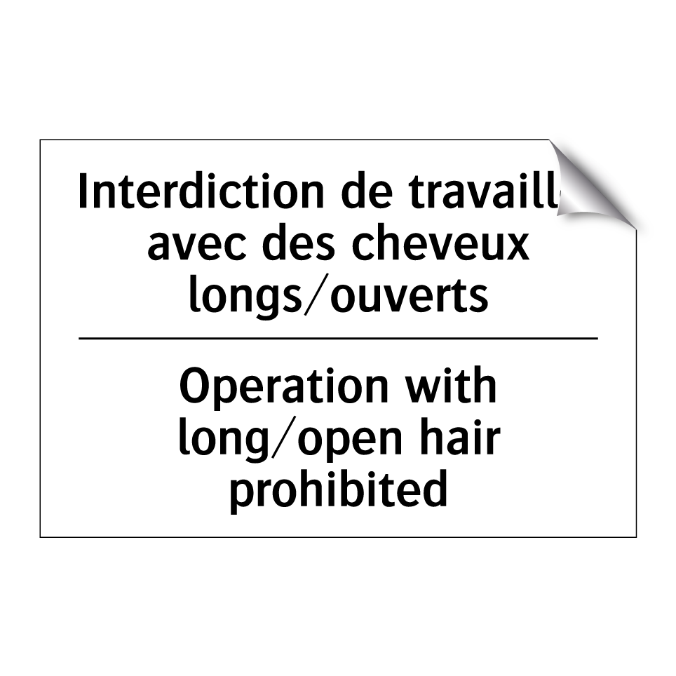 Interdiction de travailler avec  /.../ - Operation with long/open hair  /.../