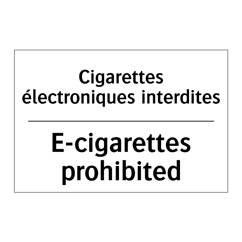 Cigarettes électroniques interdites /.../ - E-cigarettes prohibited