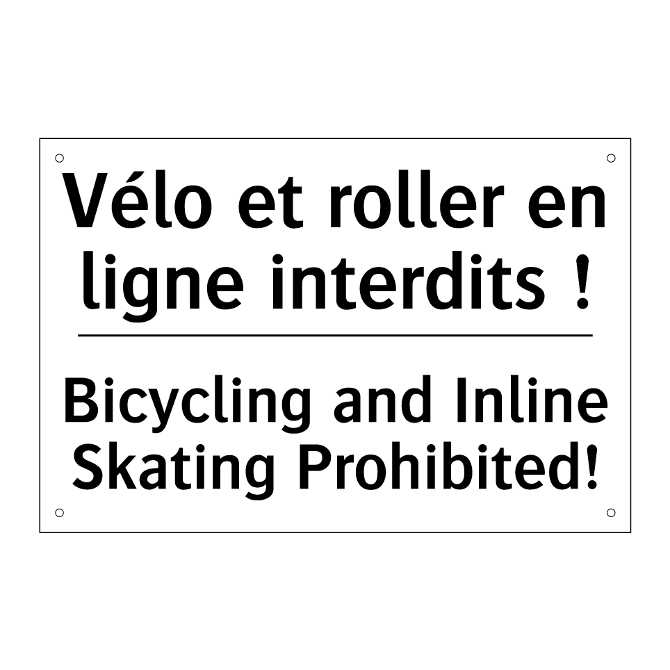 Vélo et roller en ligne interdits  /.../ - Bicycling and Inline Skating Prohibited! /.../