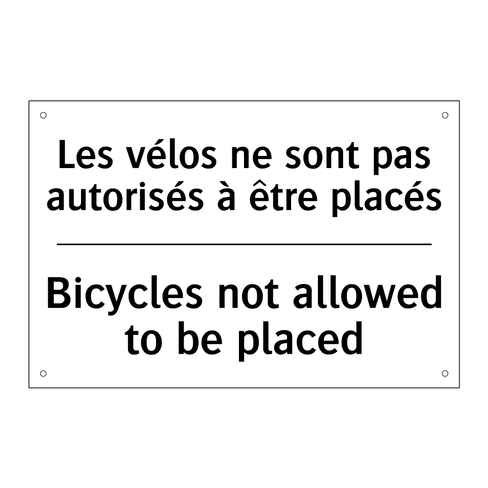 Les vélos ne sont pas autorisés  /.../ - Bicycles not allowed to be placed /.../