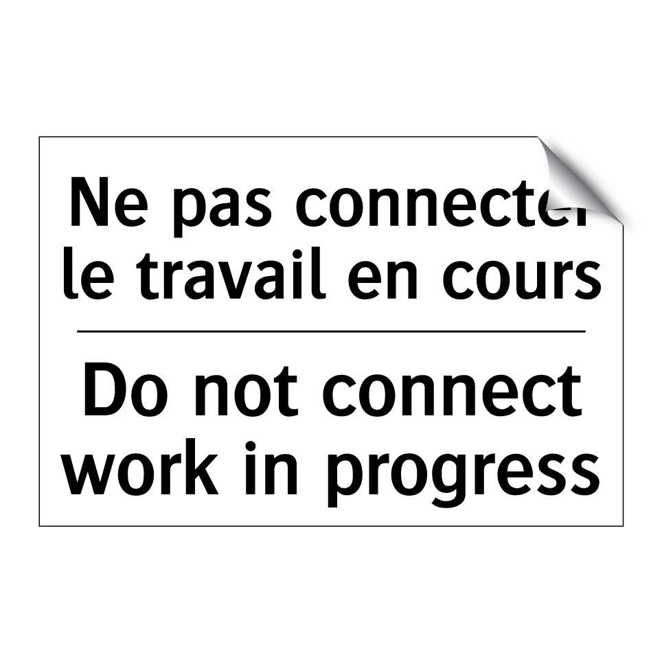 Ne pas connecter le travail en  /.../ - Do not connect work in progress /.../