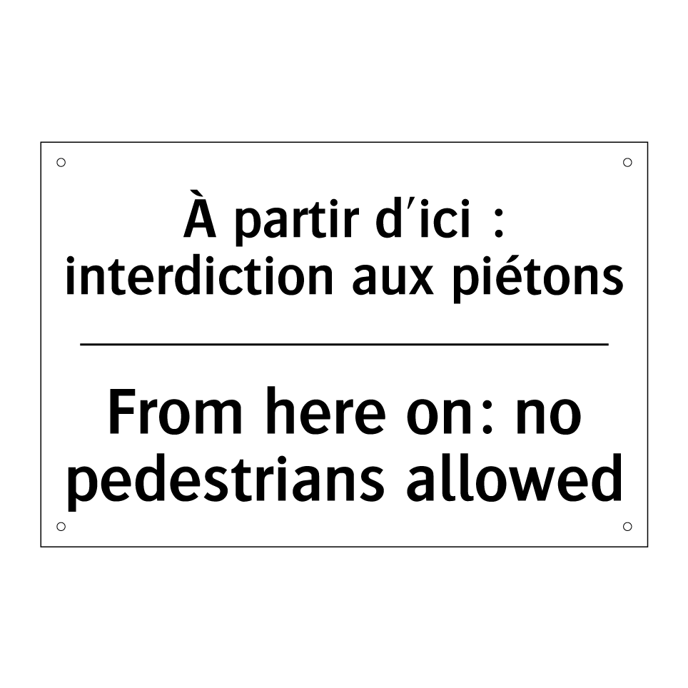 À partir d'ici : interdiction  /.../ - From here on: no pedestrians allowed /.../