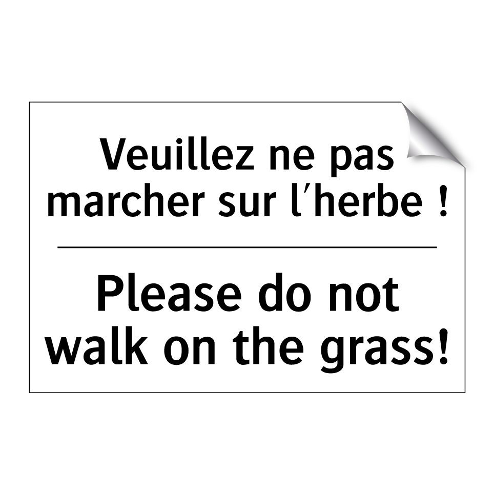 Veuillez ne pas marcher sur l'herbe  /.../ - Please do not walk on the grass! /.../