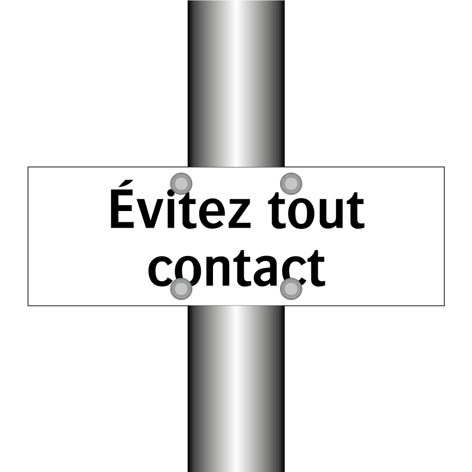 Évitez tout contact