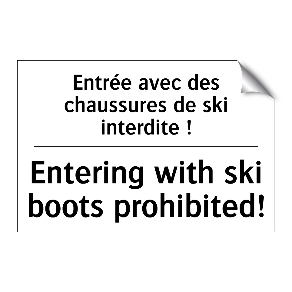 Entrée avec des chaussures de  /.../ - Entering with ski boots prohibited! /.../
