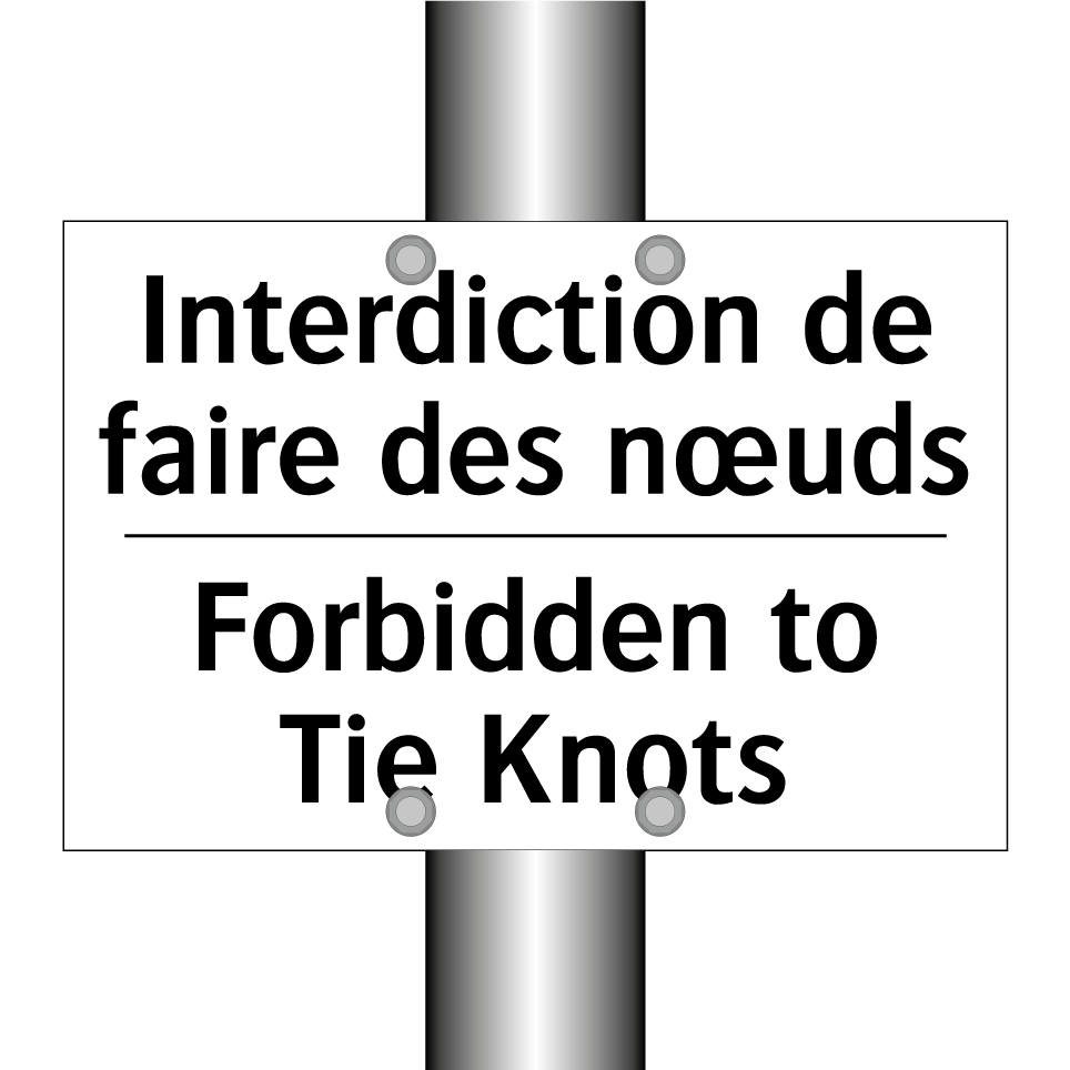 Interdiction de faire des nœuds /.../ - Forbidden to Tie Knots