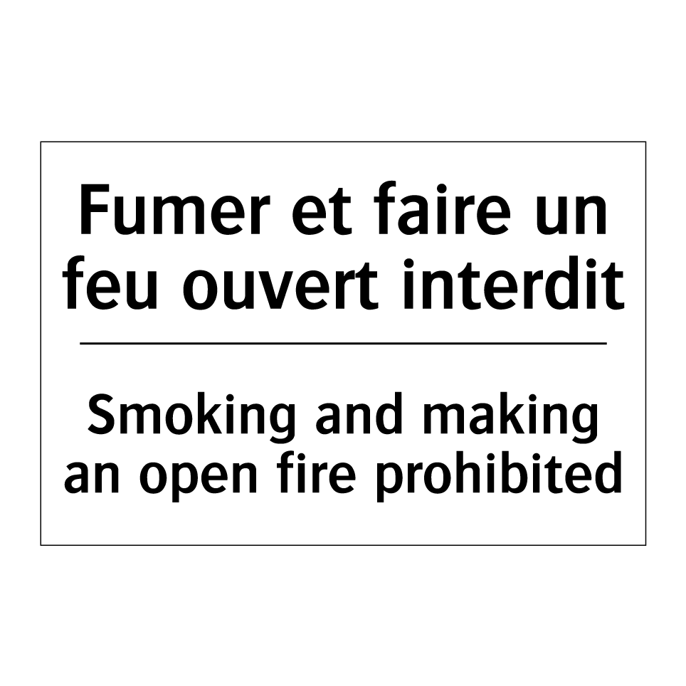 Fumer et faire un feu ouvert interdit /.../ - Smoking and making an open fire  /.../