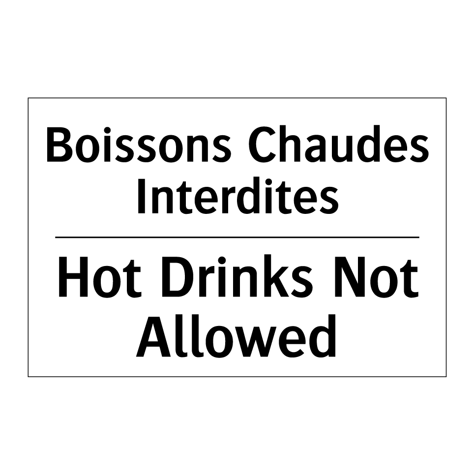 Boissons Chaudes Interdites - Hot Drinks Not Allowed
