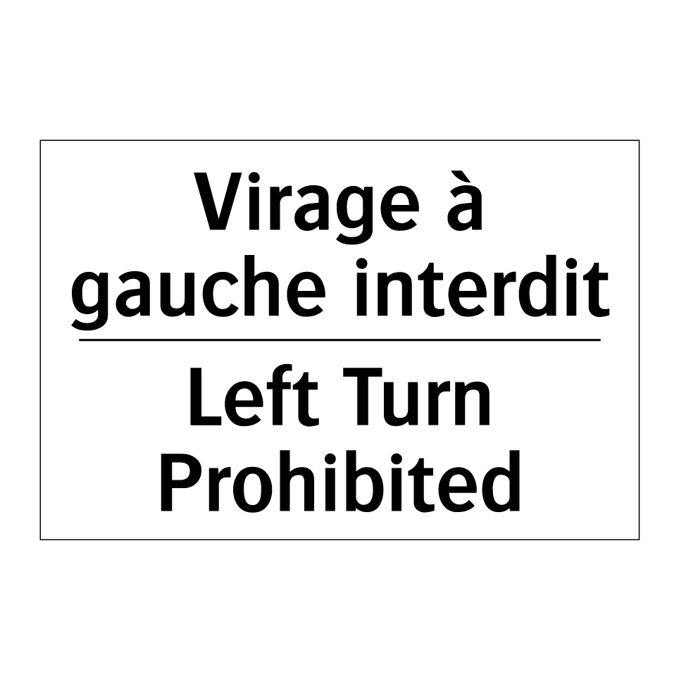Virage à gauche interdit - Left Turn Prohibited
