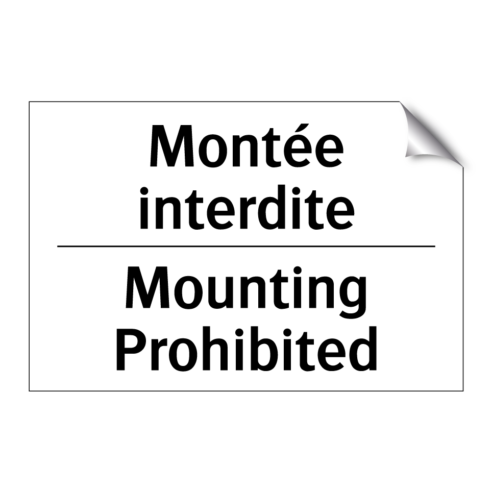 Montée interdite - Mounting Prohibited