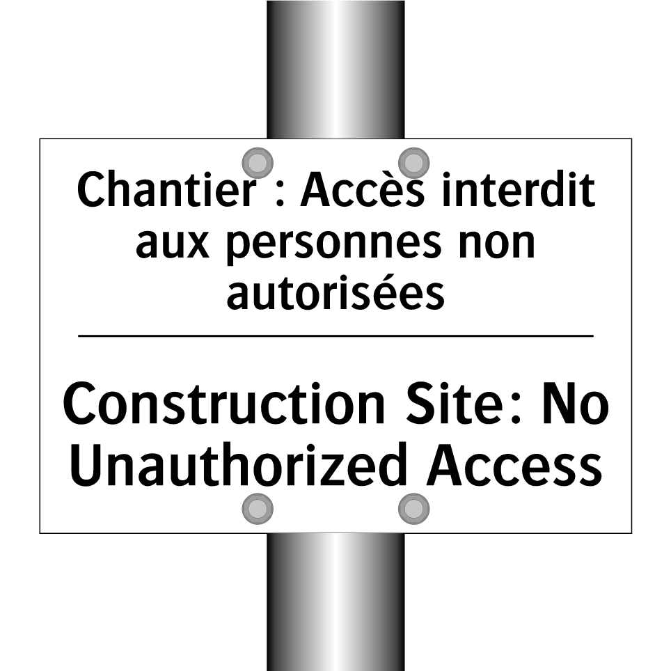 Chantier : Accès interdit aux  /.../ - Construction Site: No Unauthorized  /.../