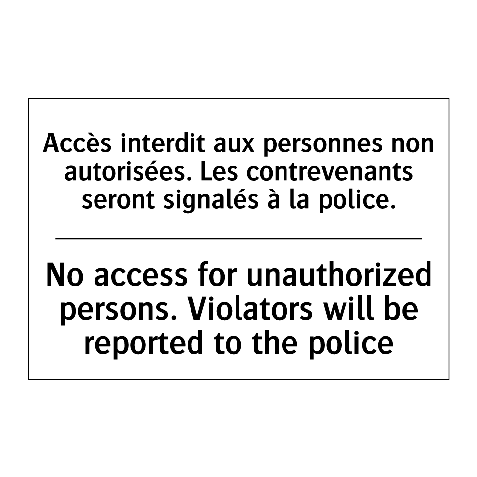 Accès interdit aux personnes non  /.../ - No access for unauthorized persons.  /.../