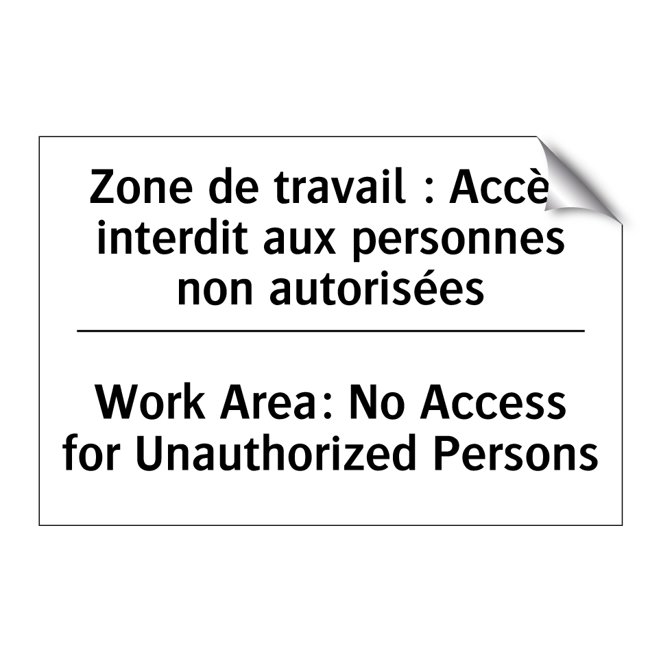 Zone de travail : Accès interdit  /.../ - Work Area: No Access for Unauthorized  /.../