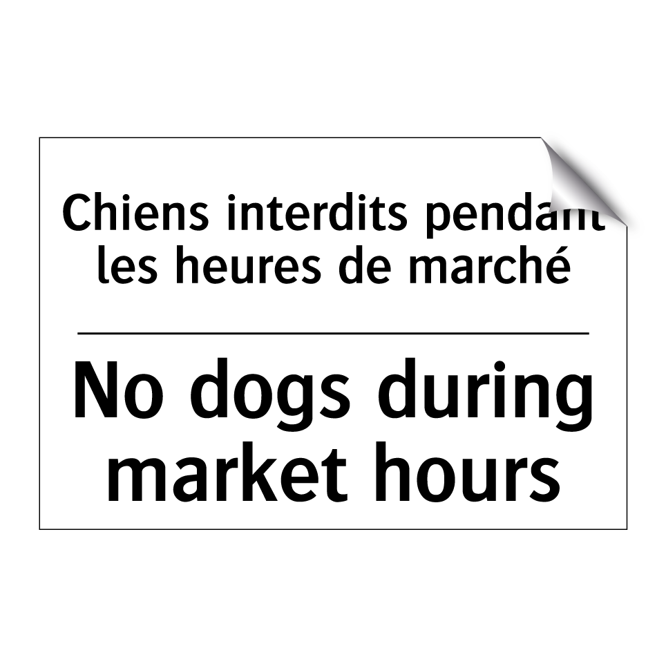 Chiens interdits pendant les heures  /.../ - No dogs during market hours