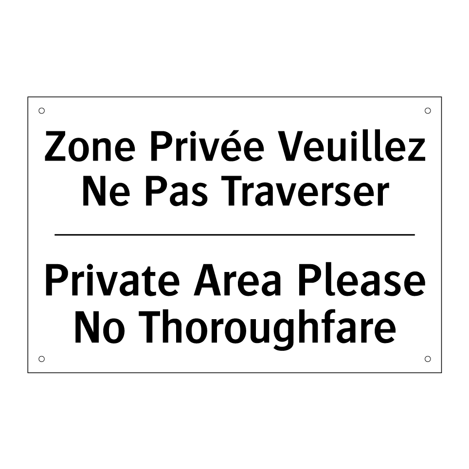 Zone Privée Veuillez Ne Pas Traverser /.../ - Private Area Please No Thoroughfare /.../