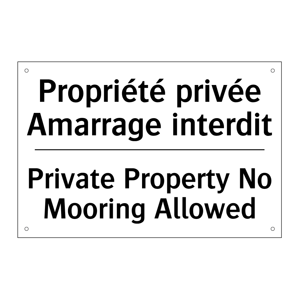 Propriété privée Amarrage interdit /.../ - Private Property No Mooring Allowed /.../